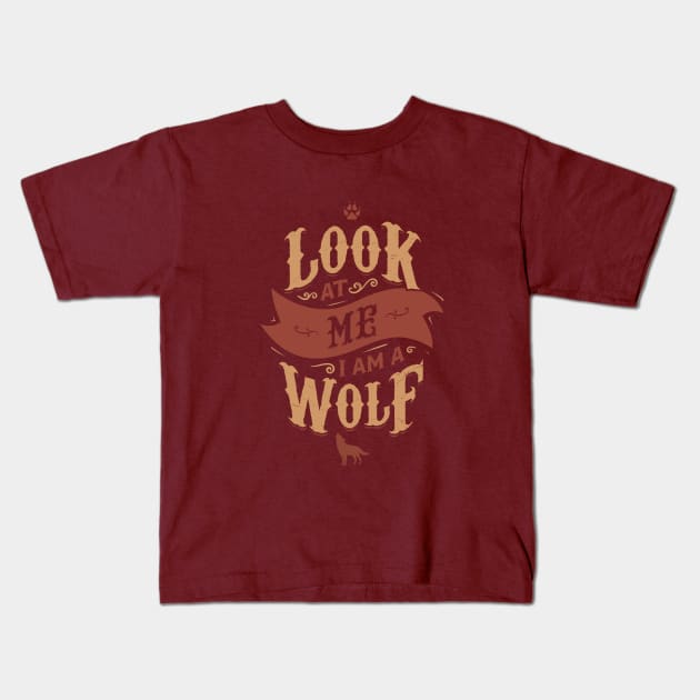 LOOK AT ME I AM A WOLF Kids T-Shirt by snevi